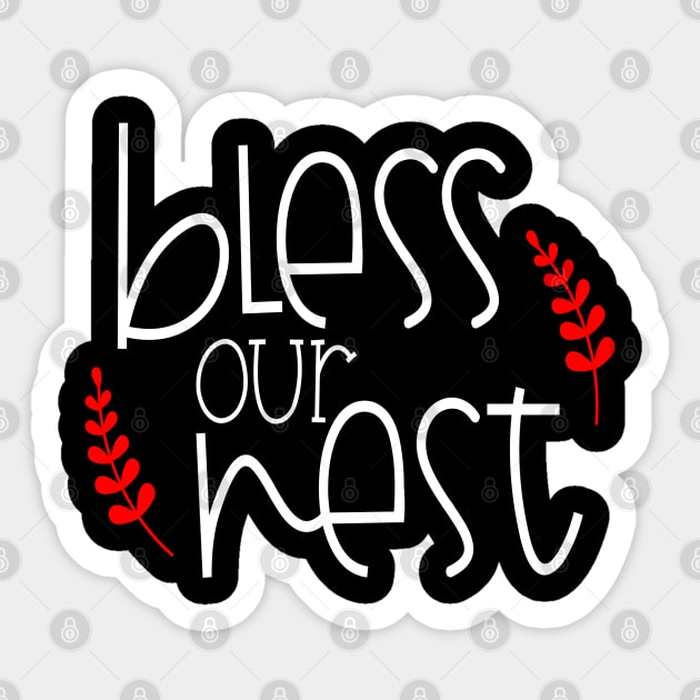 Bless Our Nest Sticker by DragonTees